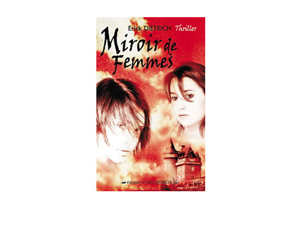 Mirroir de femme - Roman Roman, Erick Dietrich
